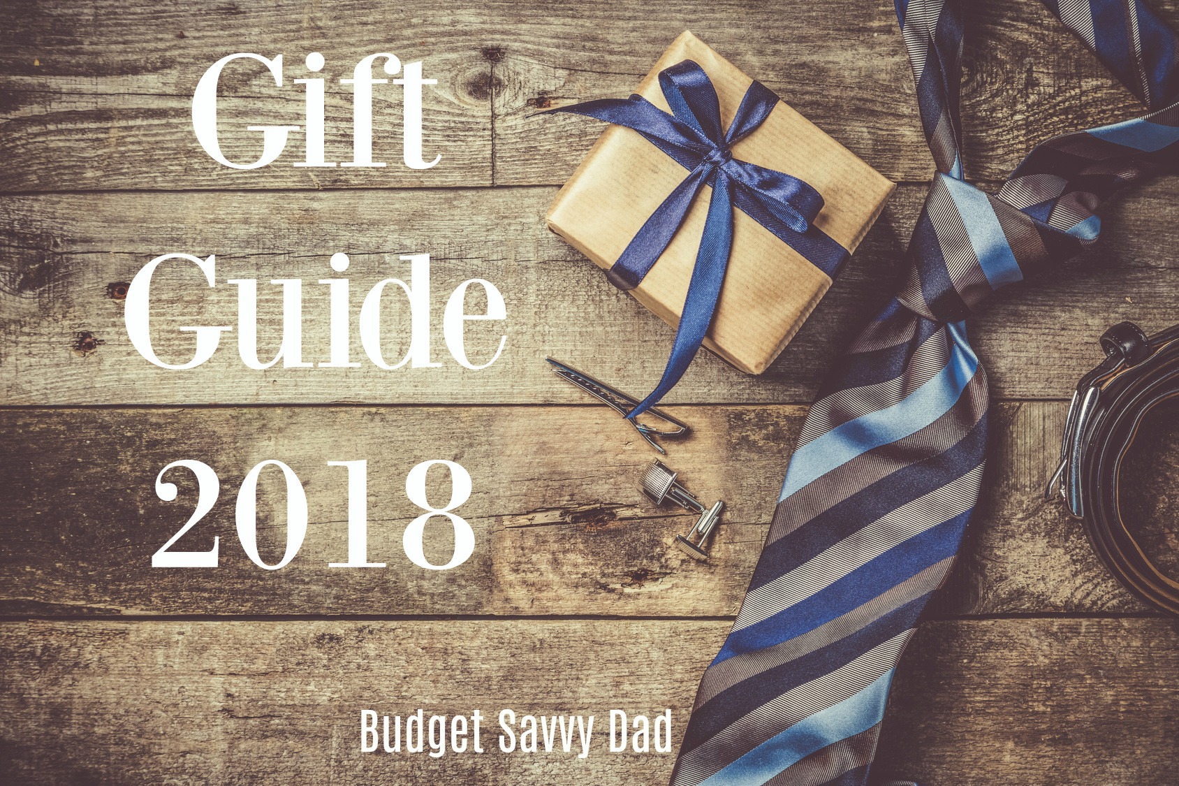 budget savvy dad gift guide